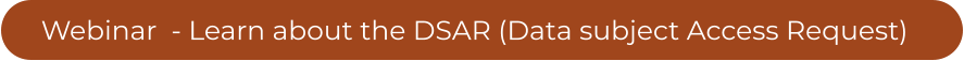 Webinar  - Learn about the DSAR (Data subject Access Request)